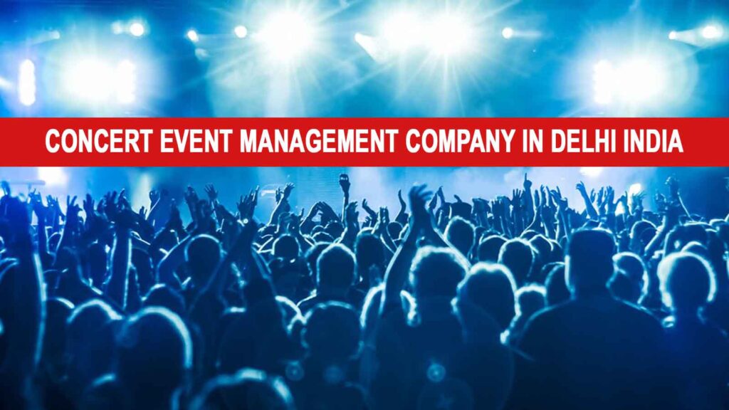 Concert Event Management Company in Delhi India